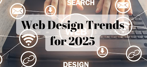 Top Website Design Trends in DFW for 2025: What Local Businesses Need to Stay Ahead