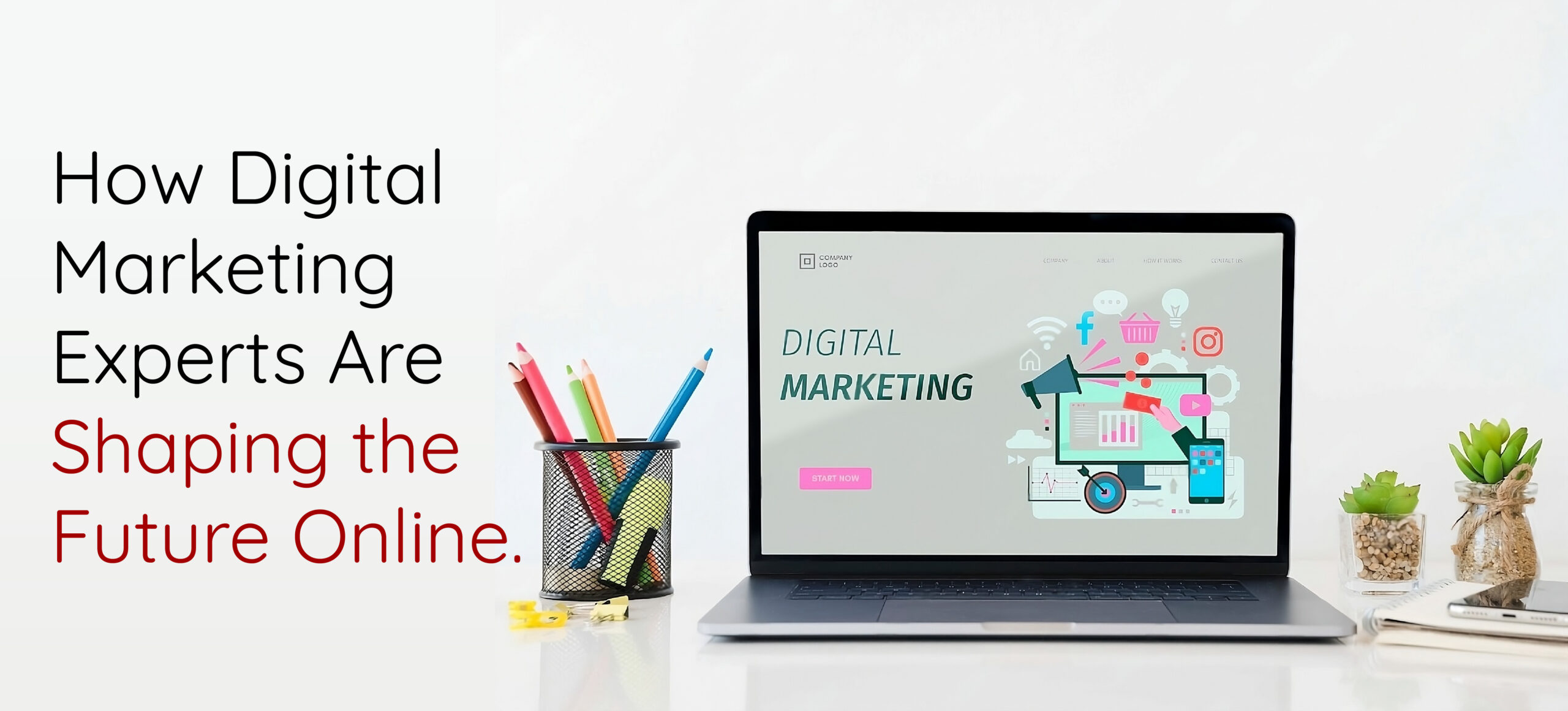 How Digital Marketing Experts Are Shaping the Future Online