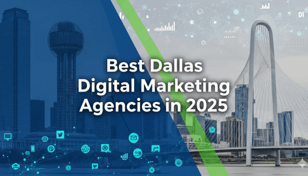 Best Dallas Digital Marketing Agencies in 2025