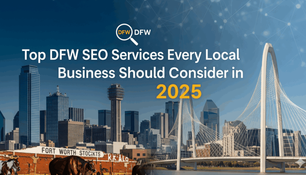Top DFW SEO Services Every Local Business Should Consider in 2025