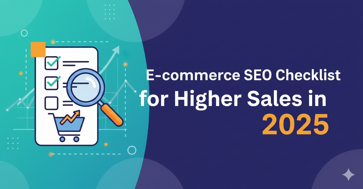 E-commerce SEO Checklist for Higher Sales in 2025