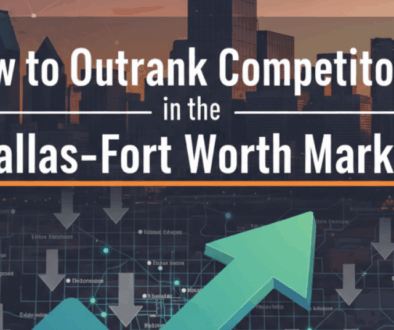 How to Outrank Competitors in the Dallas–Fort Worth Market