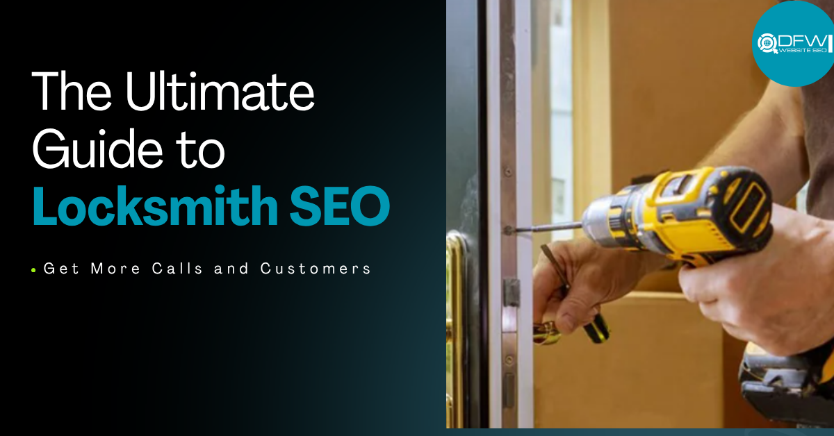 The Ultimate Guide to Locksmith SEO: Get More Calls and Customers