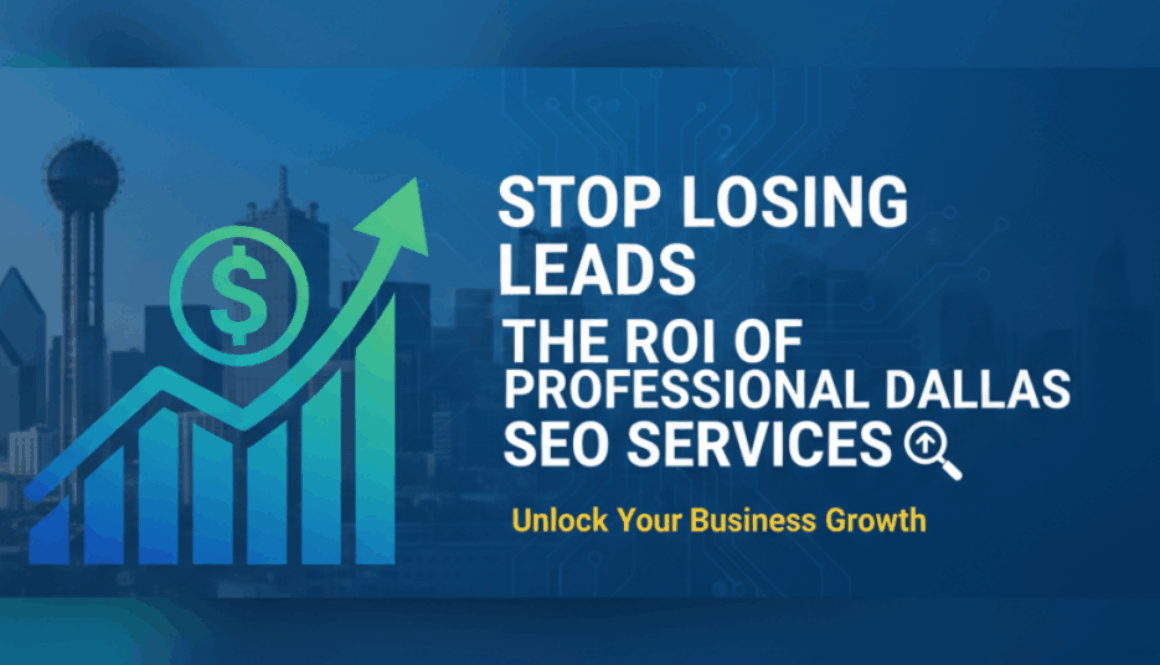 create an blog banner size- 1200 x 628 pixels         Stop Losing Leads: The ROI of Professional Dallas SEO Services