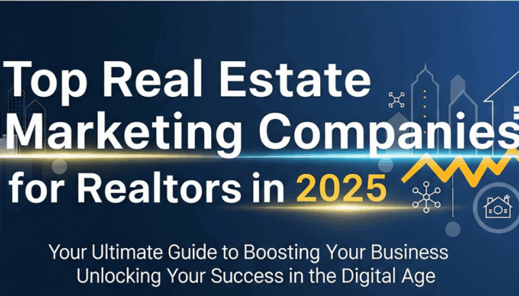 create an blog banner in landscape- 1200 x 628 pixels     Top Real Estate Marketing Companies for Realtors in 2025 (1)