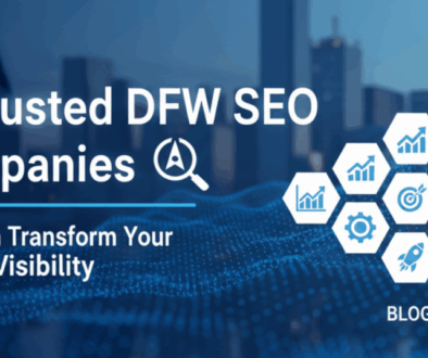 10 Trusted DFW SEO Companies That Can Transform Your Online Visibility