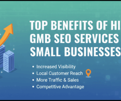 Top Benefits of Hiring GMB SEO Services for Small Businesses