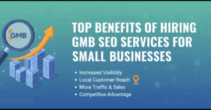 Top Benefits of Hiring GMB SEO Services for Small Businesses
