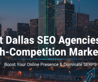 Best Dallas SEO Agencies for High-Competition Markets