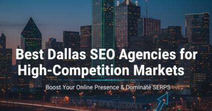 Best Dallas SEO Agencies for High-Competition Markets