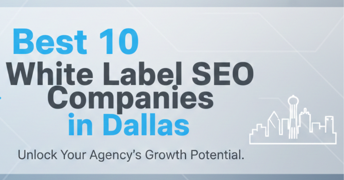 Best 10 White Label SEO Companies in Dallas