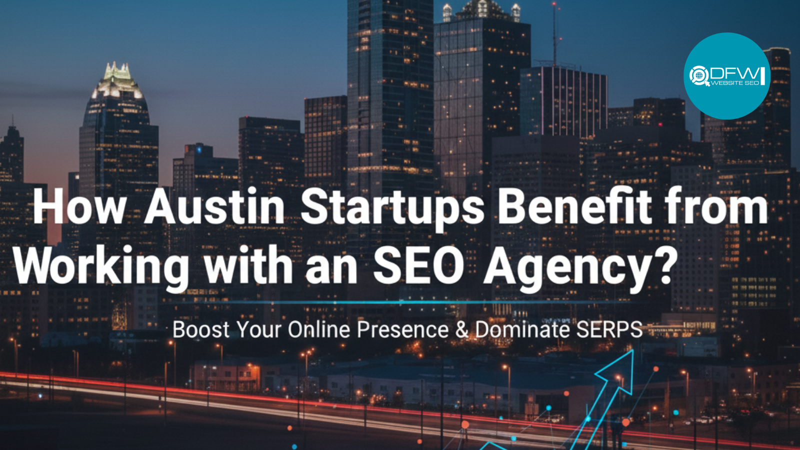 How Austin Startups Benefit from Working with an SEO Agency?