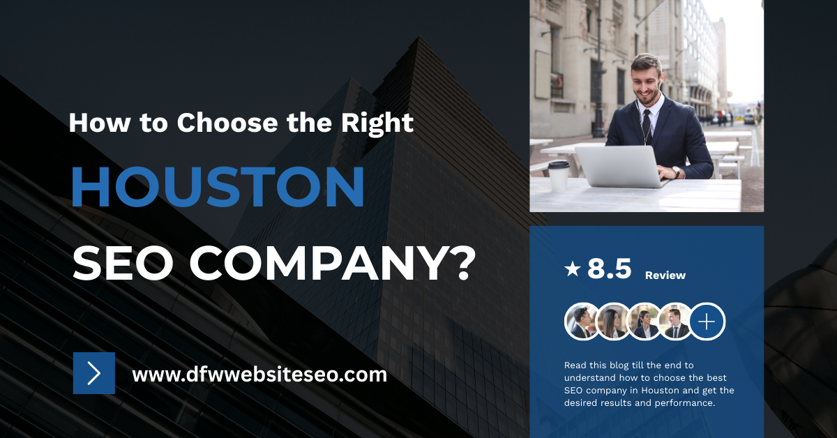 How to Choose the Right Houston SEO Company?