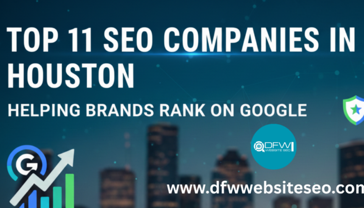 Top 11 SEO Companies in Houston Helping Brands Rank on Google