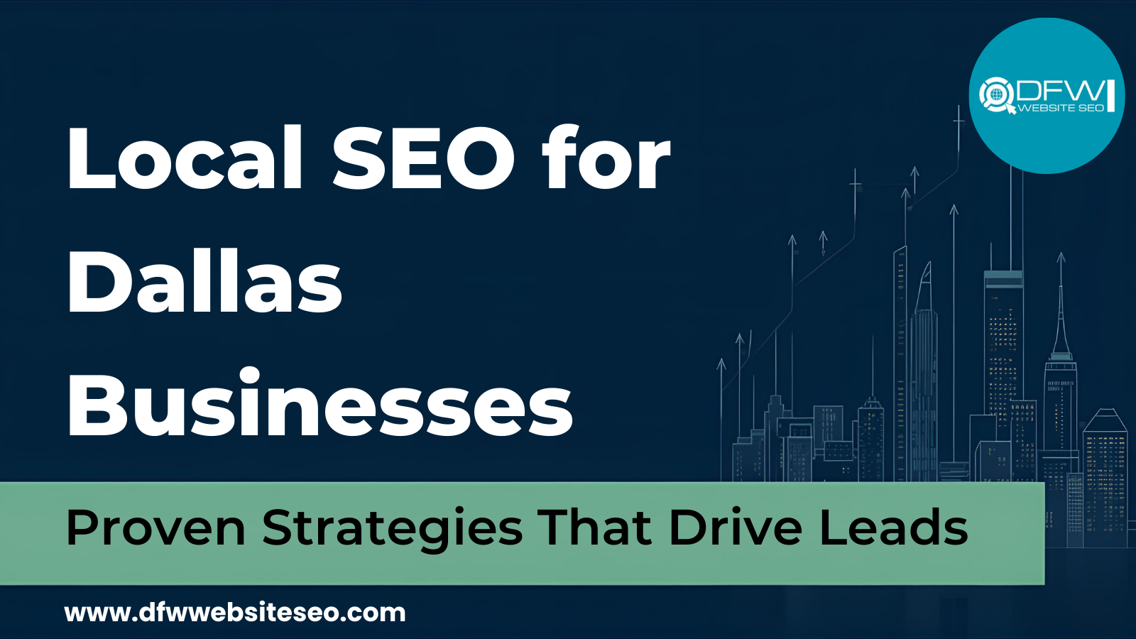 Local SEO for Dallas Businesses: Proven Strategies That Drive Leads