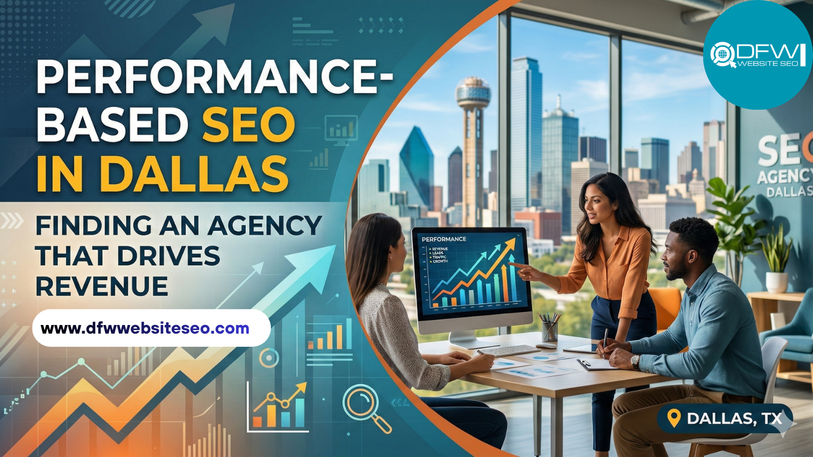 Performance-Based SEO in Dallas: Finding an Agency That Drives Revenue