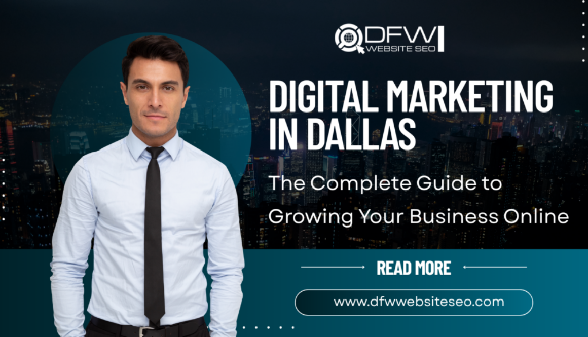 Digital Marketing in Dallas The Complete Guide to Growing Your Business Online