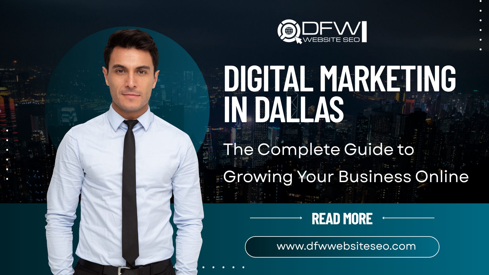 Digital Marketing in Dallas: The Complete Guide to Growing Your Business Online