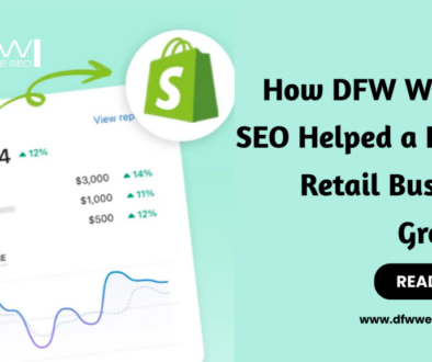How DFW Website SEO Helped a Dallas Retail Business Grow 5X