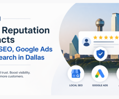 Build Reputation for Better SEO, Ads & AI Results in Dallas