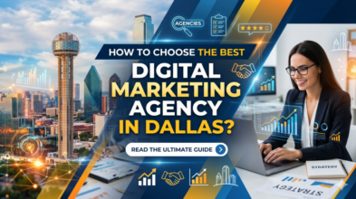 How to Choose the Best Digital Marketing Agency in Dallas