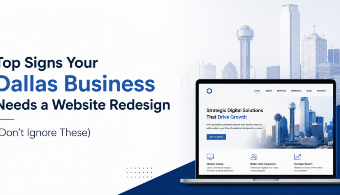 Top Signs Your Dallas Business Needs a Website Redesign