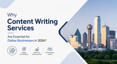 Why Content Writing Services Are Essential for Dallas Businesses in 2026
