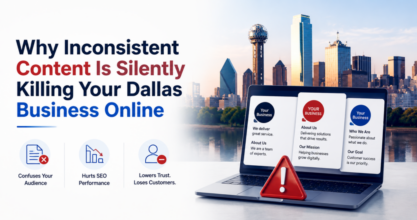Why Inconsistent Content Is Silently Killing Your Dallas Business