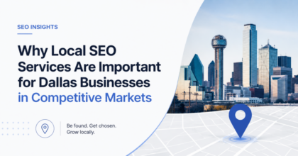 Why Local SEO Services Are Important for Dallas Businesses