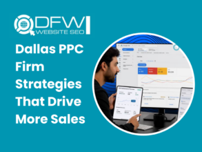 Dallas PPC Firm Strategies That Drive More Sales