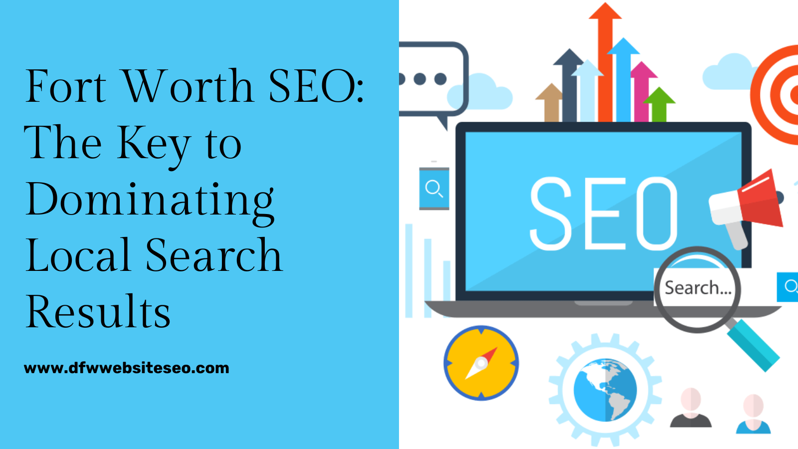 Fort Worth SEO: The Key to Dominating Local Search Results